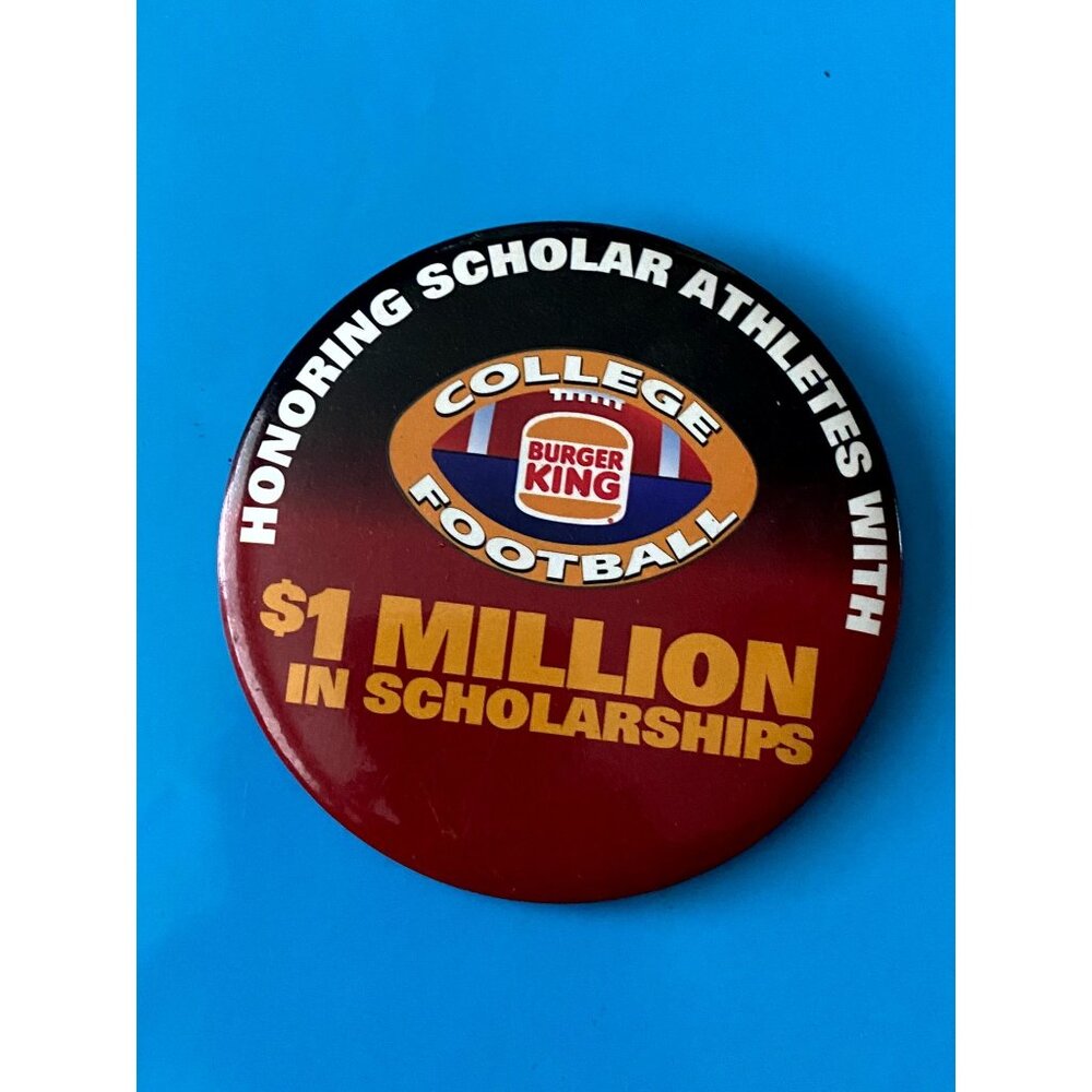Burger King College Football $1 Million in Scholarships Pinback